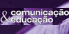 Comunicação & Educação